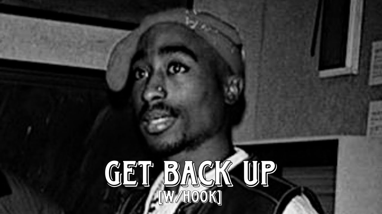 2Pac - Get Back Up [W/Hook] (New 2023 Remix)