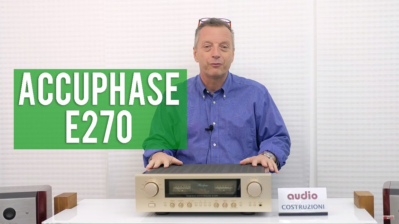 ACCUPHASE E270, entry level di assoulta QUALITA'! UNBOXING e AUDIO TEST di Sbisà