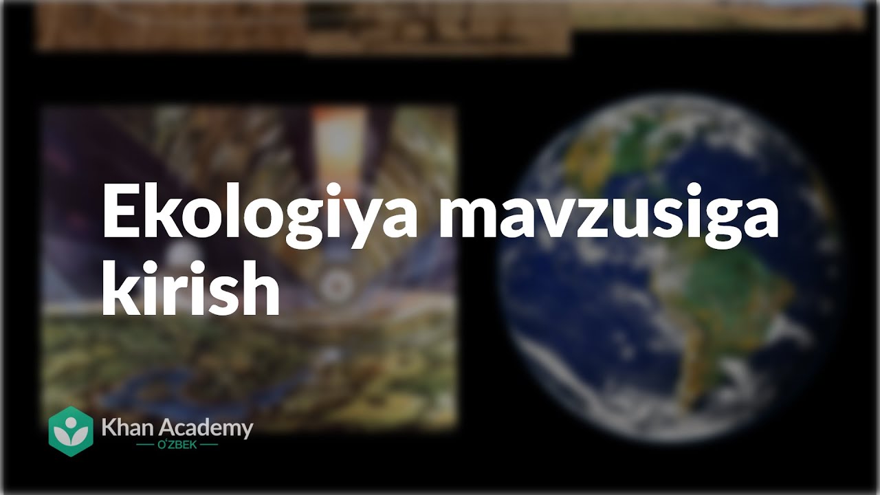 Ekologiya mavzusiga kirish | Ekologiya | Biologiya