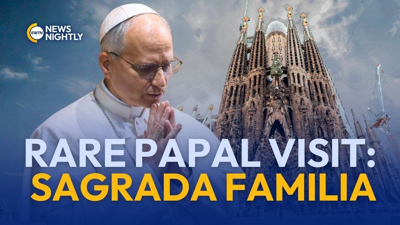 Pope Leo to Become Third Pope to Enter the Sagrada Fam&iacute;lia During Visit to Spain | EWTN News Nightly