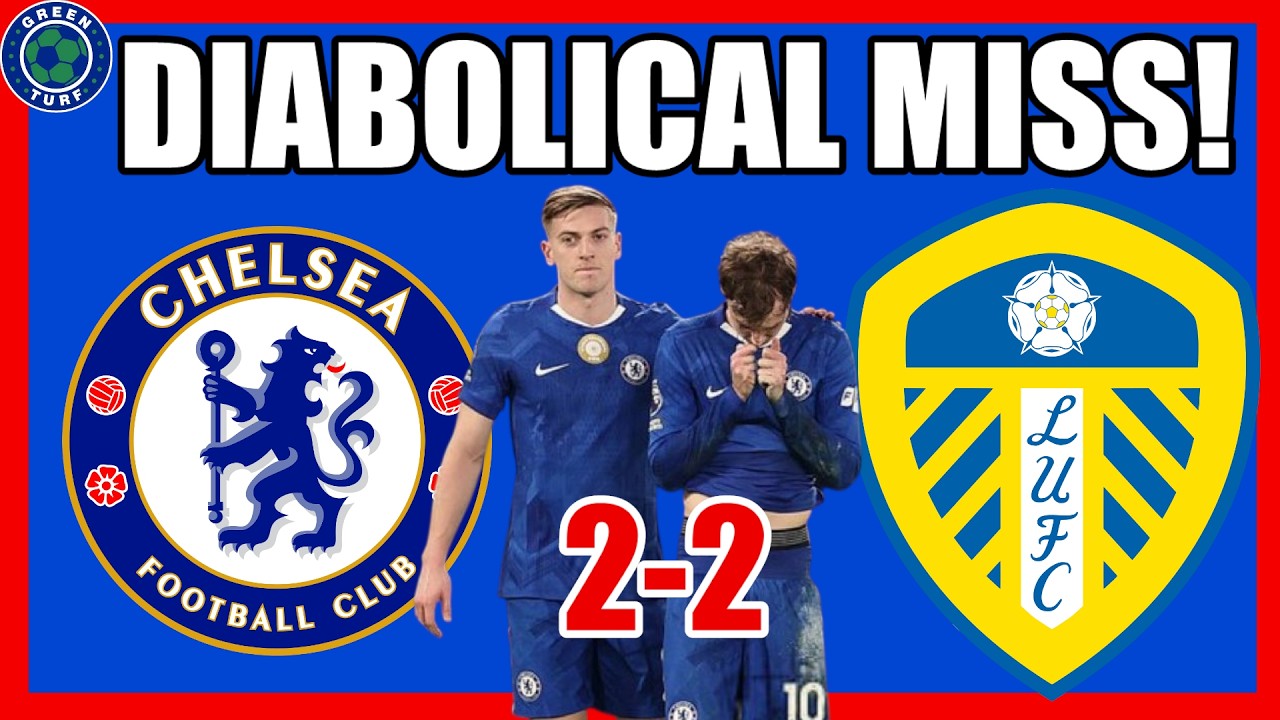 😱 Cole Palmer Diabolical Miss! Chelsea 2-2 Leeds Reaction, Review, Highlights