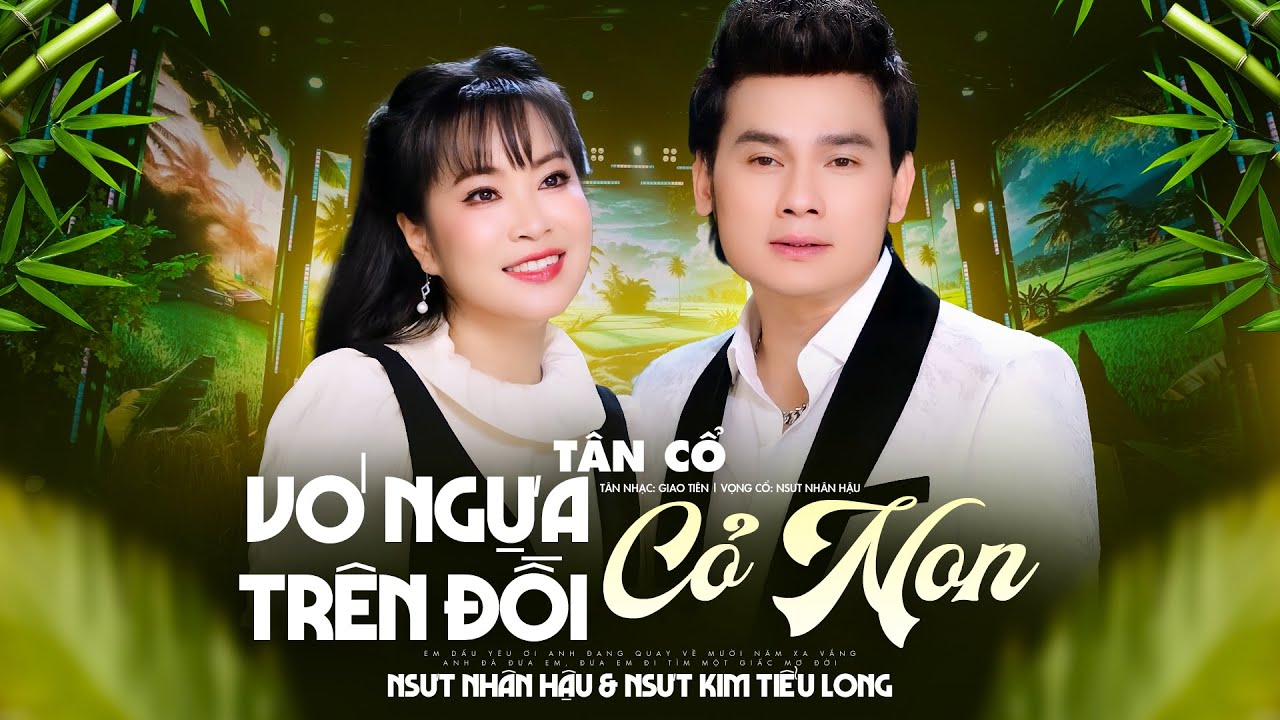 Tân Cổ Vó Ngựa Trên Đồi Cỏ Non - NSUT Kim Tiểu Long & NSUT Nhân Hậu ( Official MV )