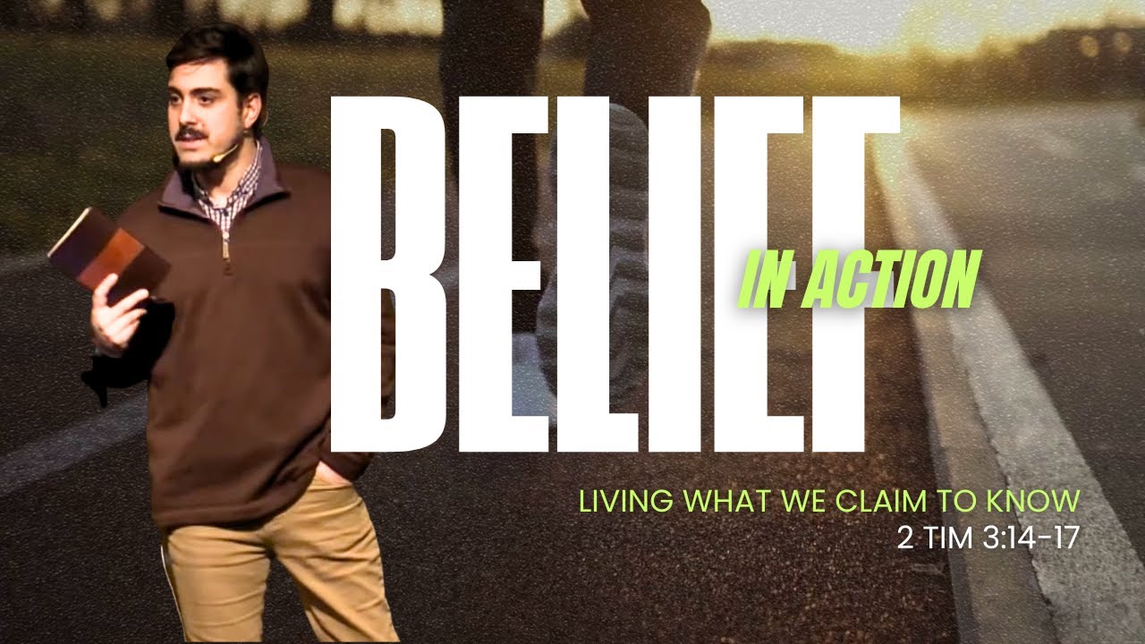 January 11th Sermon // Belief In Action: 2 Tim 3:14-17