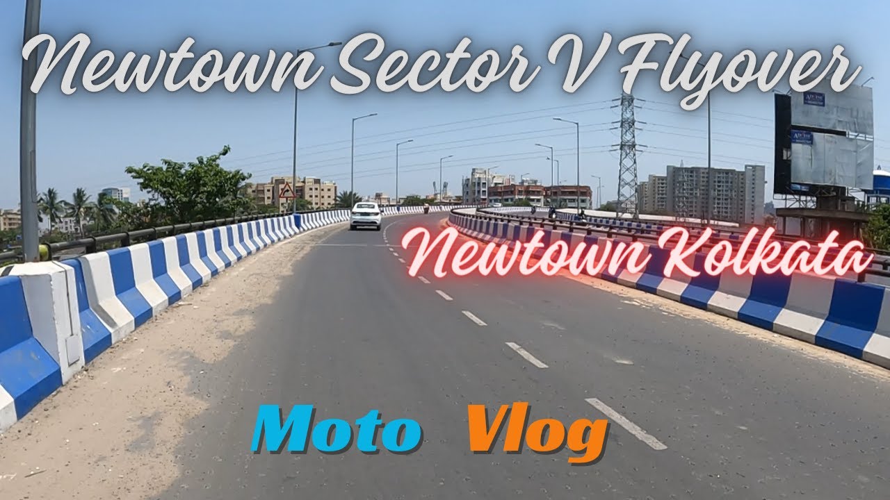 Newtown new Flyover | Salt lake Sector V to Newtown Flyover | Biswa Bangla | সল্ট লেক থেকে নিউটউন