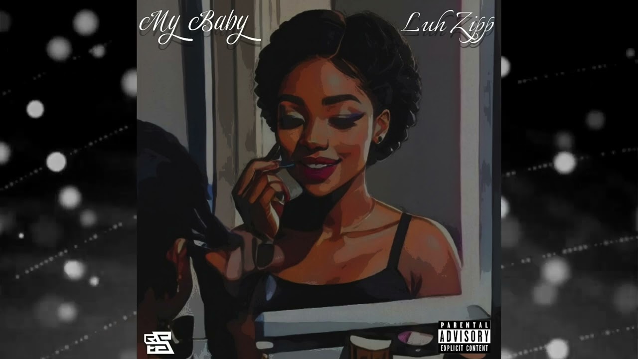 Luh Zipp - My Baby (prod. by heavykeyzz)