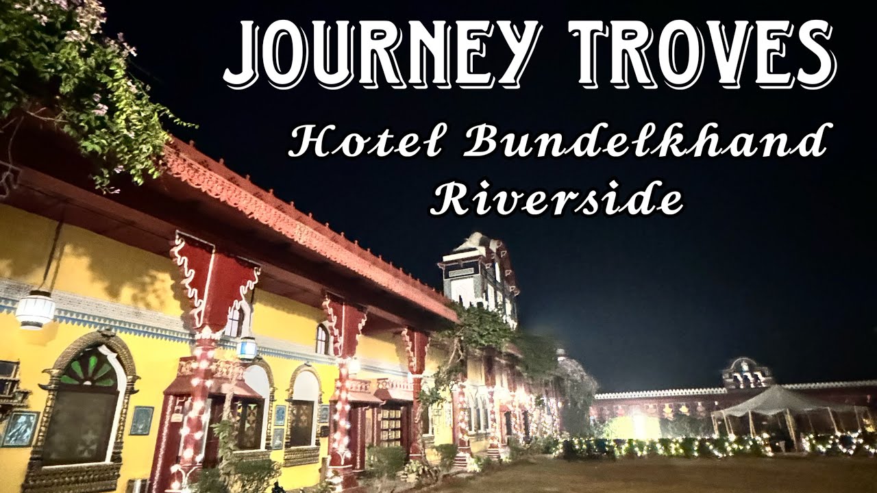 A Riverside Retreat! 🌊 Hotel Bundelkhand Riverside, Orchha | Stay & Tour