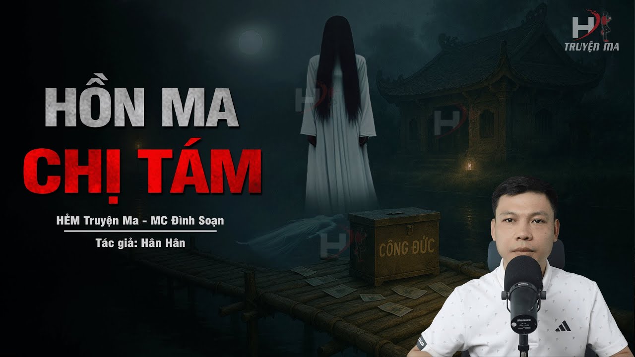 Đọc Truyện Ma: HỒN MA CHỊ TÁM - Đêm Trở Về Của Oan Hồn Trộm Tiền Đình Miếu