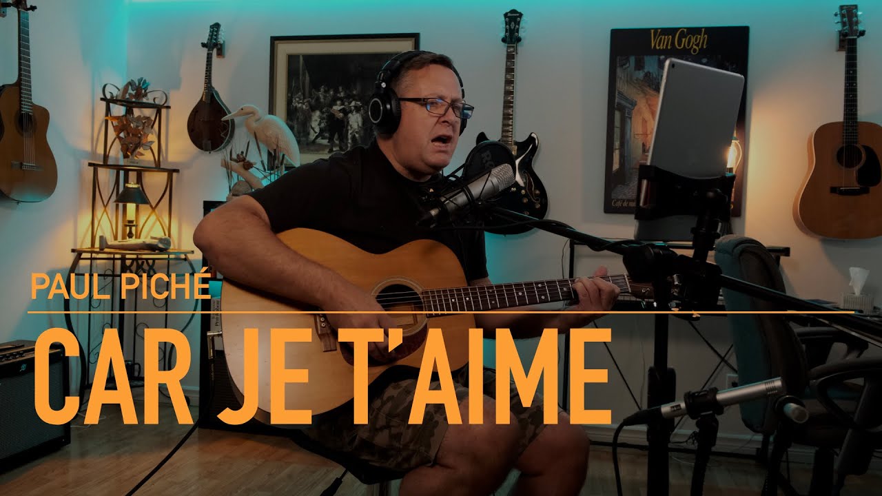 Car je t'aime - Paul Piché (cover de Michel Vallée)