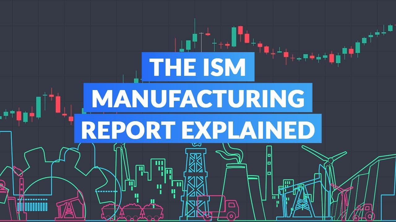 The ISM Manufacturing Report Explained