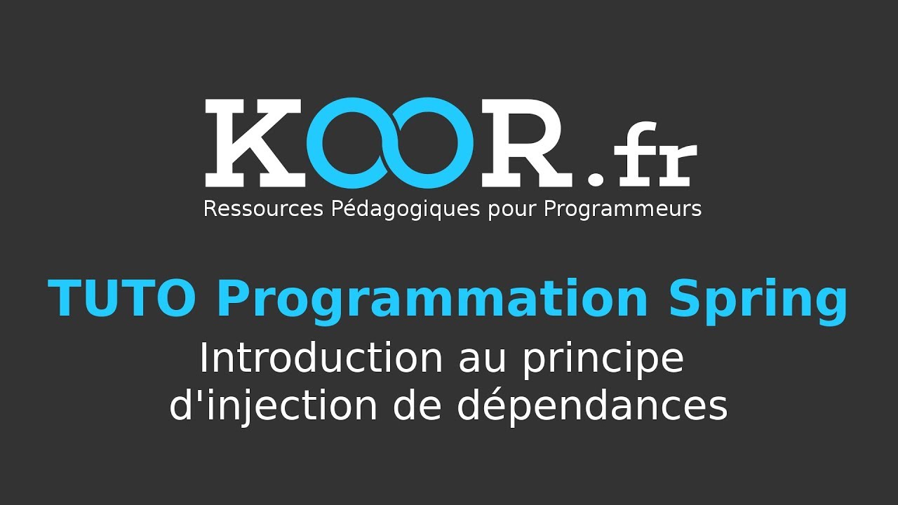 TUTO Spring : introduction au principe d'injection de dépendances avec Spring Framework