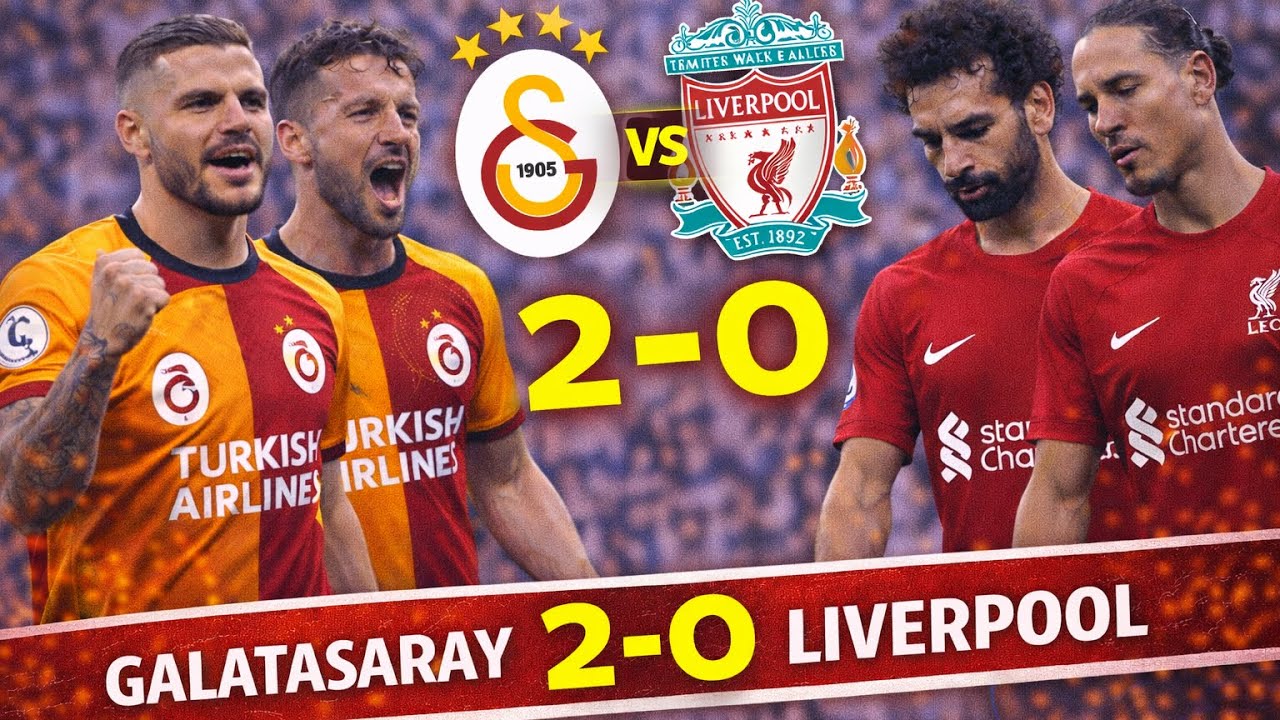 Galatasaray 2-0 Liverpool | Tüm Goller ve Önemli Anlar