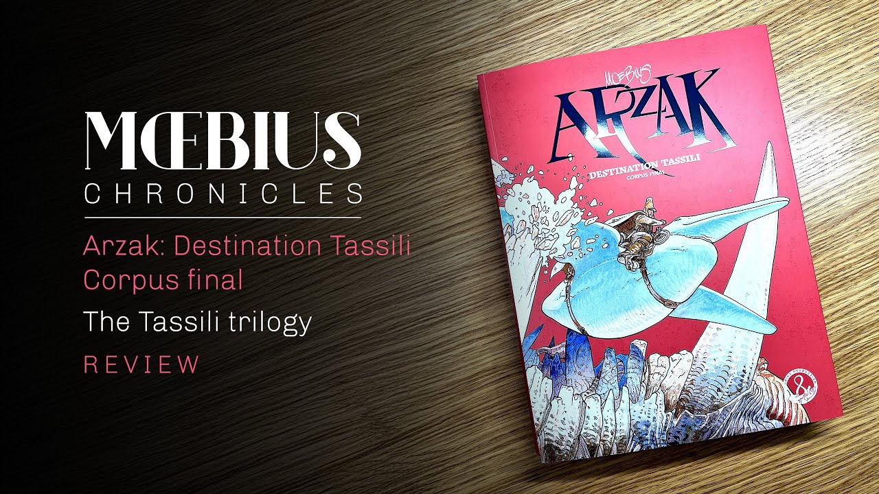 Arzak: Destination Tassili - Corpus final. Rebuilding Moebius' unfinished trilogy.
