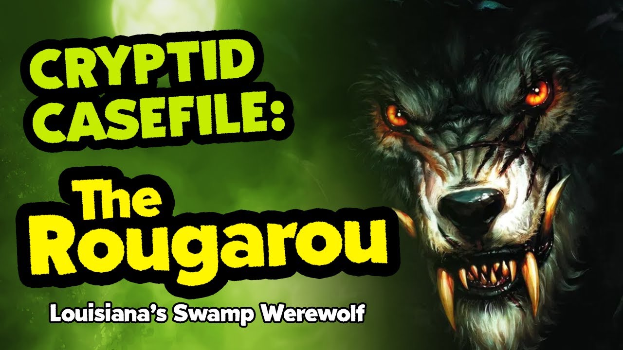 SCARY Cryptid Casefile: The Rougarou, Louisiana's Swamp Werewolf