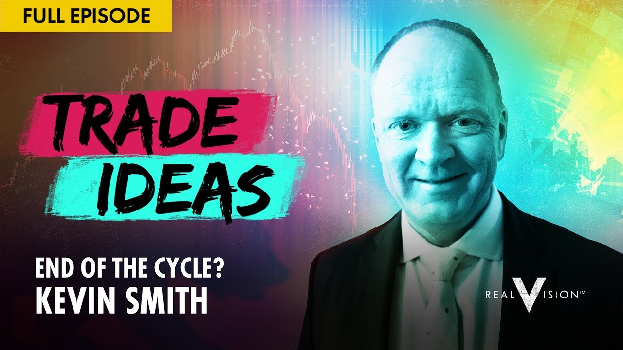 End of the Cycle? (w/ Kevin Smith) | Trade Ideas