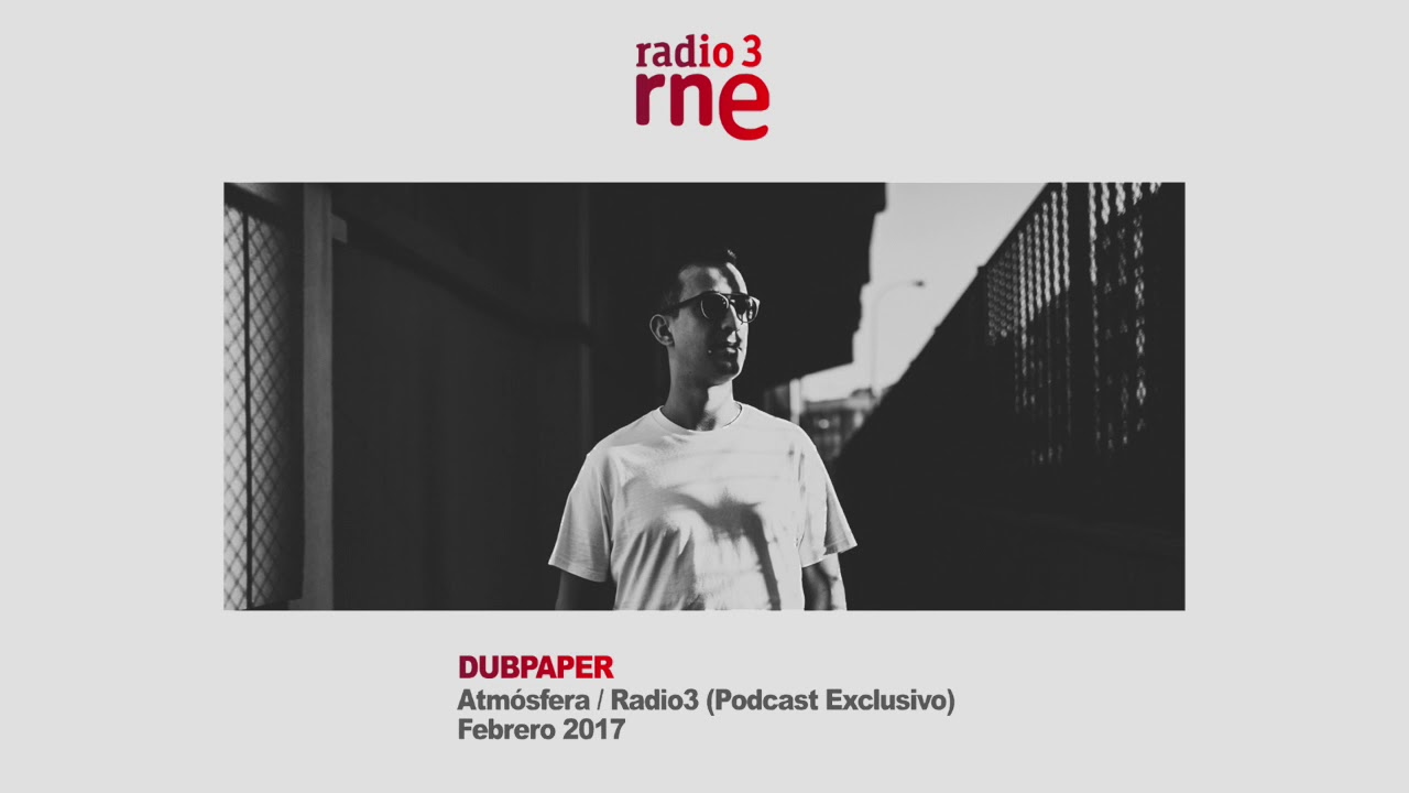DUBPAPER - Radio 3  / Atmósfera Expansiva