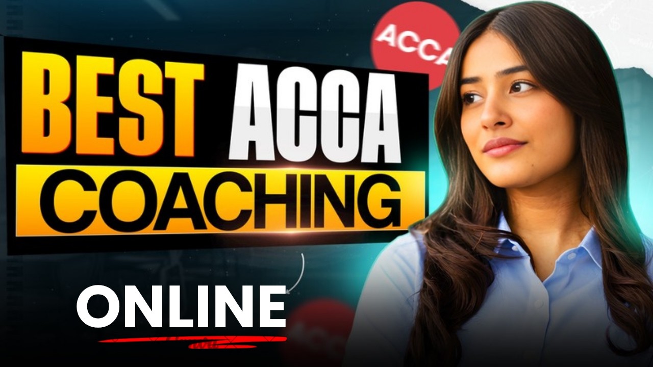 Best ACCA Coaching Online | ACCA Classes, Fees & Course Details 2026