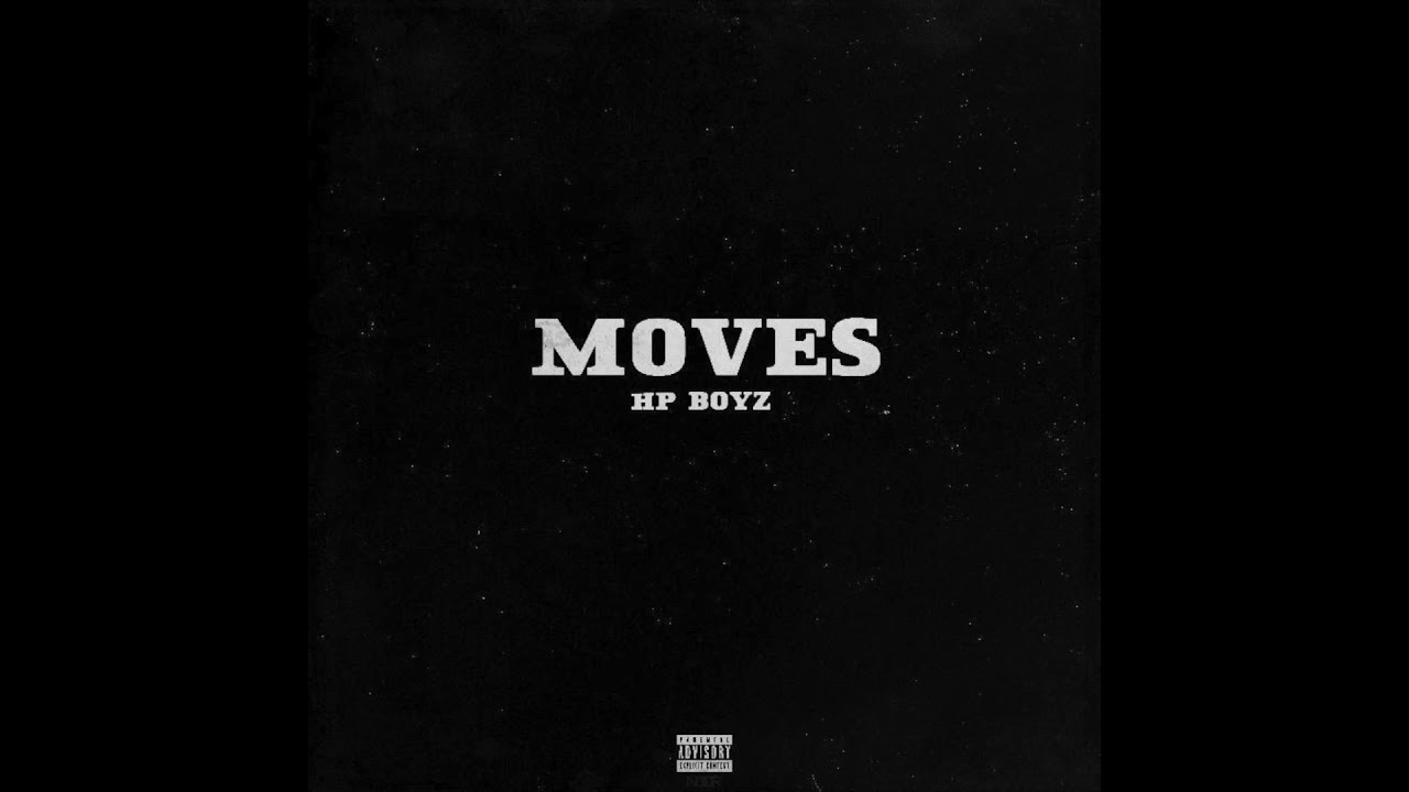 Hp Boyz - Moves (Official Audio)