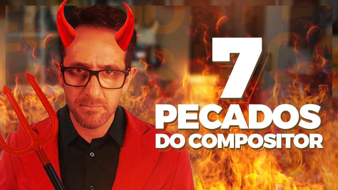 OS 7 PECADOS DO COMPOSITOR + 7 dicas para ter sucesso na música com sua composição
