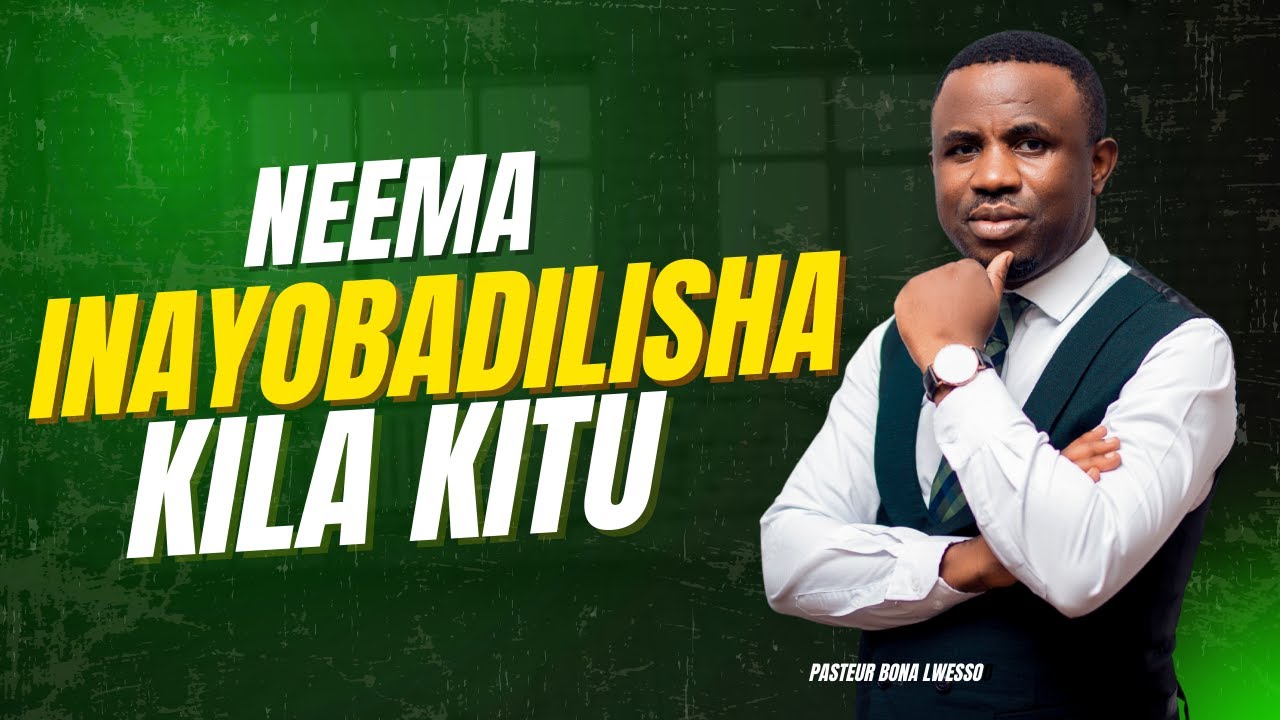 Neema inayobadilisha kila kitu - Pasteur Bona Lwesso