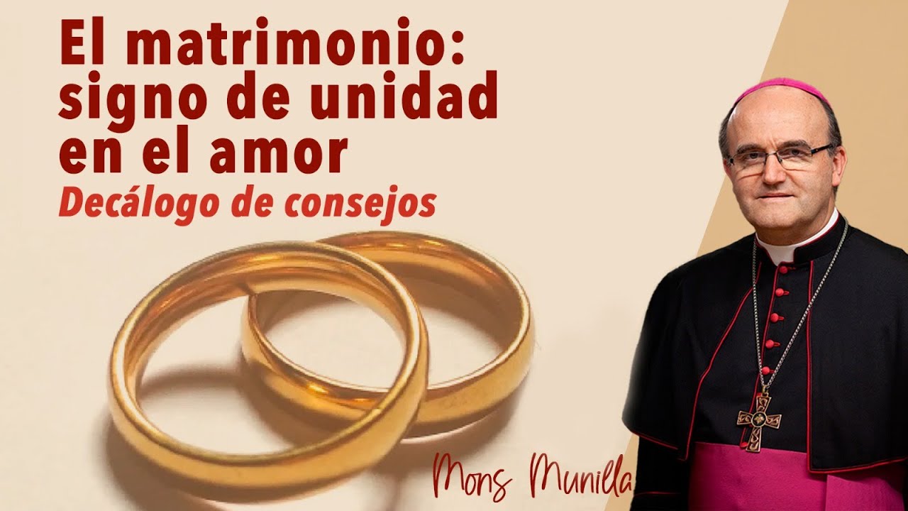 El matrimonio signo de amor y de unidad (Decalogo de consejos)