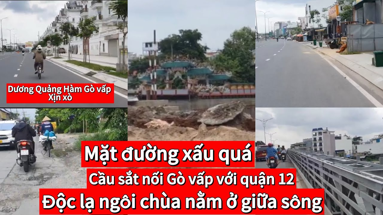 Cây cầu sắt An Phú Đông nối Nguyễn Thái Sơn Gò Vấp và Vườn Lài quận 12.đường Dương Quảng Hàm…