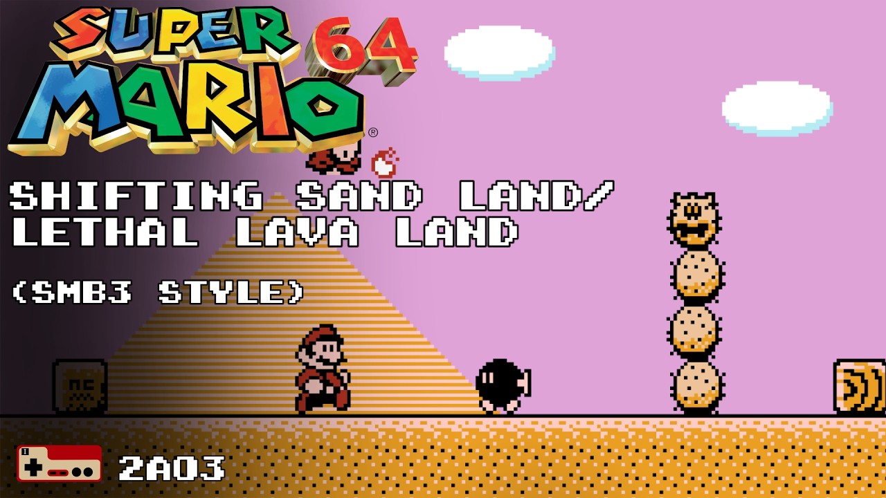 【Arrangement】Super Mario 64: Shifting Sand Land/Lethal Lava Land 8-bit (SMB3 Style, 2A03)