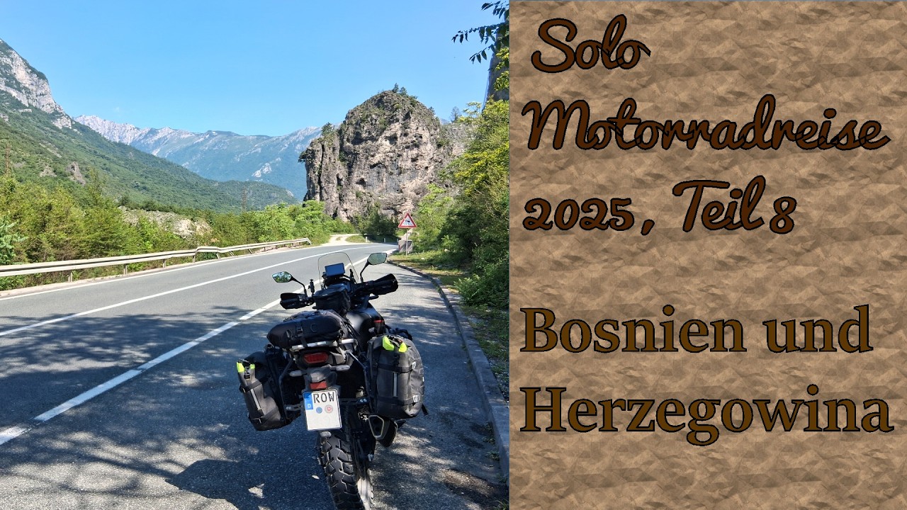 Solo Motorradreise 2025 -  Bosnien und Herzegowina