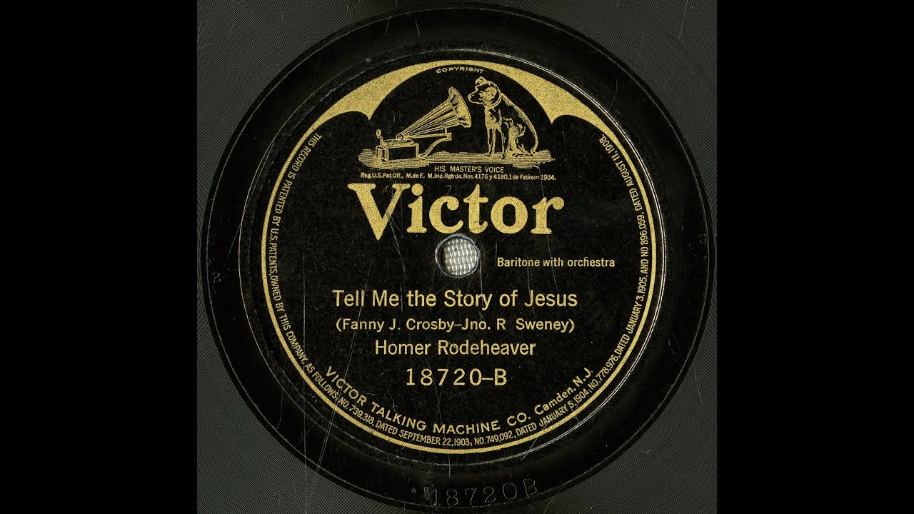 &ldquo;Tell Me the Story of Jesus&rdquo; (Fanny J. Crosby, John R. Sweney) sung by Homer Rodeheaver 1920