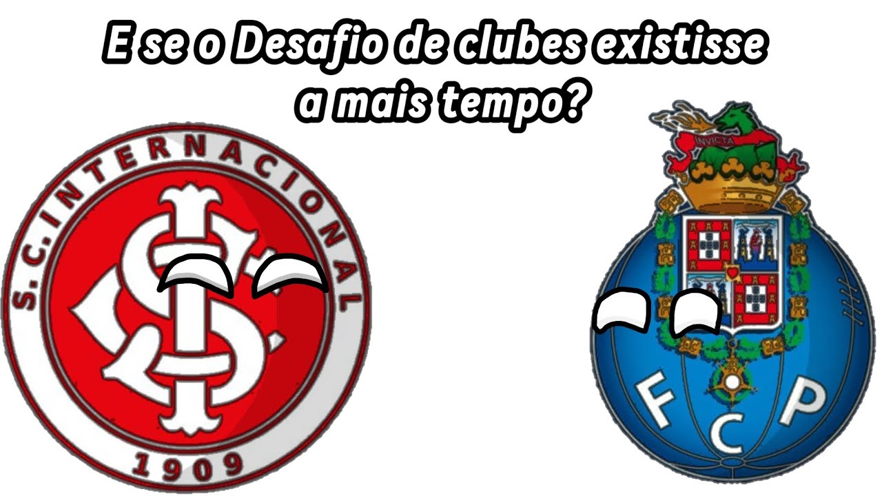 E se o desafio de clubes existisse a mais tempo