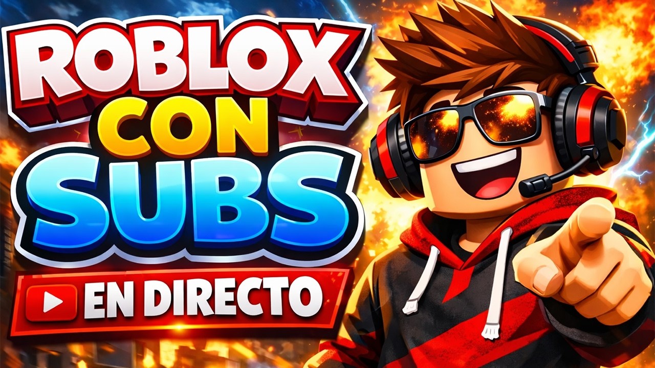 🔴 ROBLOX CON SUBS EN DIRECTO - ÚNETE Y JUEGA CONMIGO