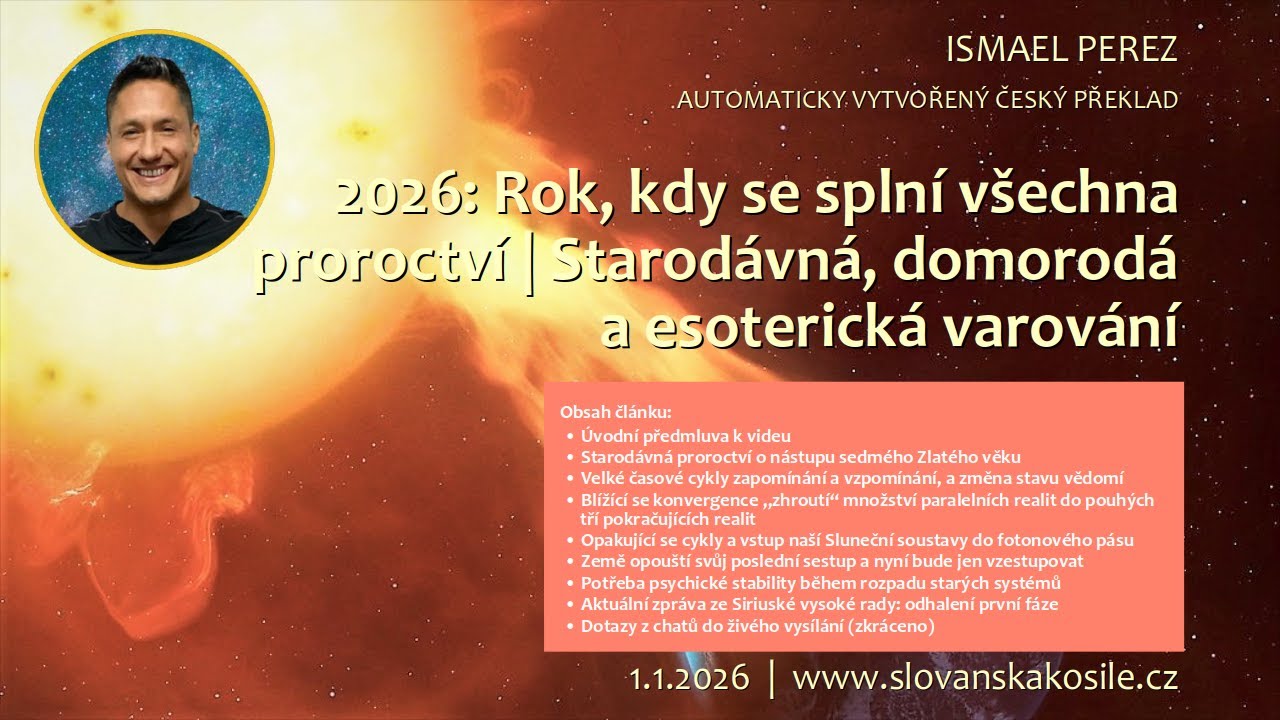 2026 Rok, kdy se spln&iacute; v&scaron;echna proroctv&iacute; (1.1.2026 Ismael Perez)