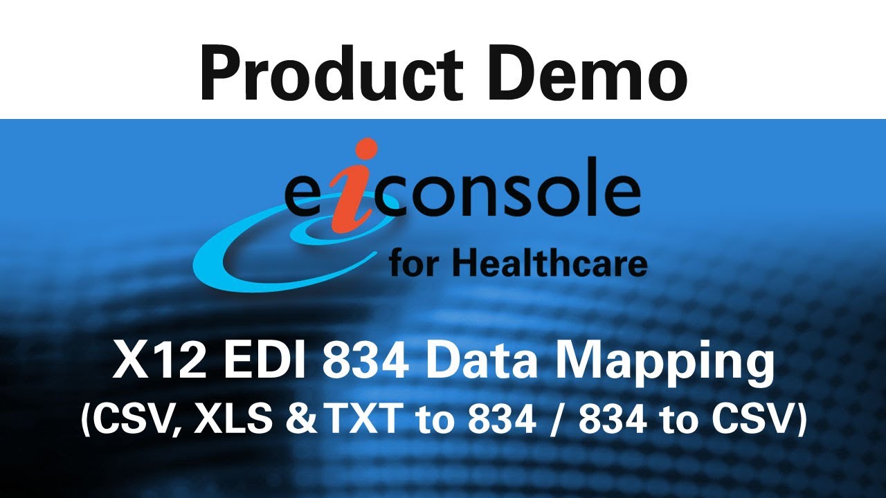 EDI 834 Conversion Tutorial: CSV to 834 using PilotFish's Integration Engine