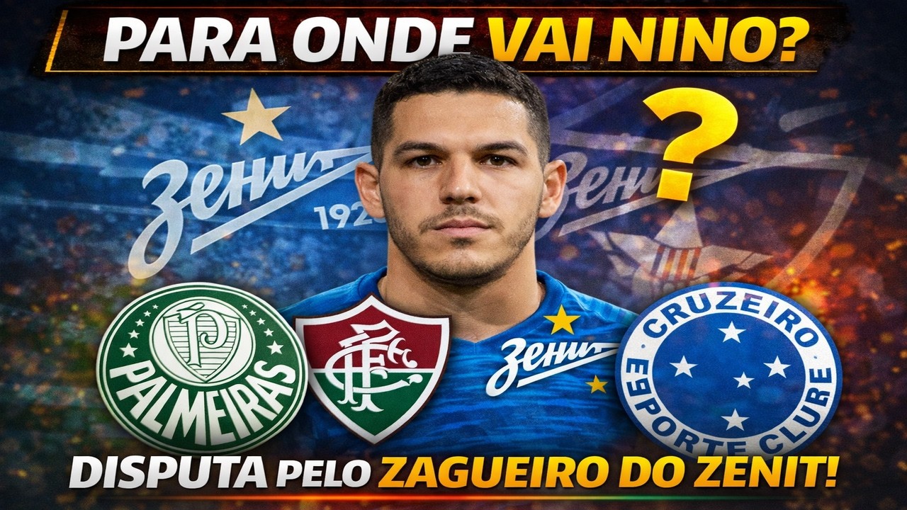 Para Onde Vai Nino? Palmeiras, Fluminense e Cruzeiro Disputam Zagueiro do Zenit