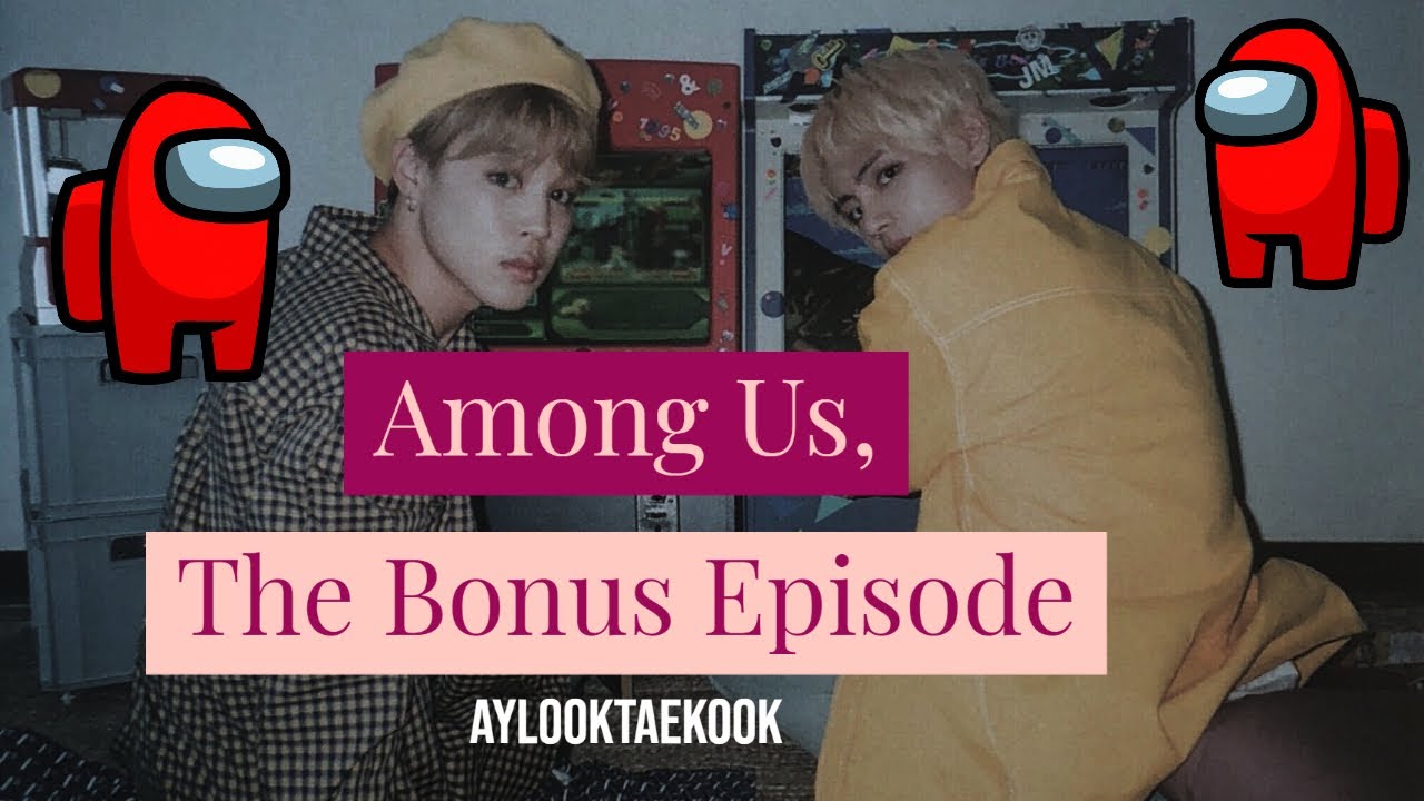 Among Us, The Bonus Episode #0 | YOUTUBERS (taekook fanfiction) (fake sub) (sfw)