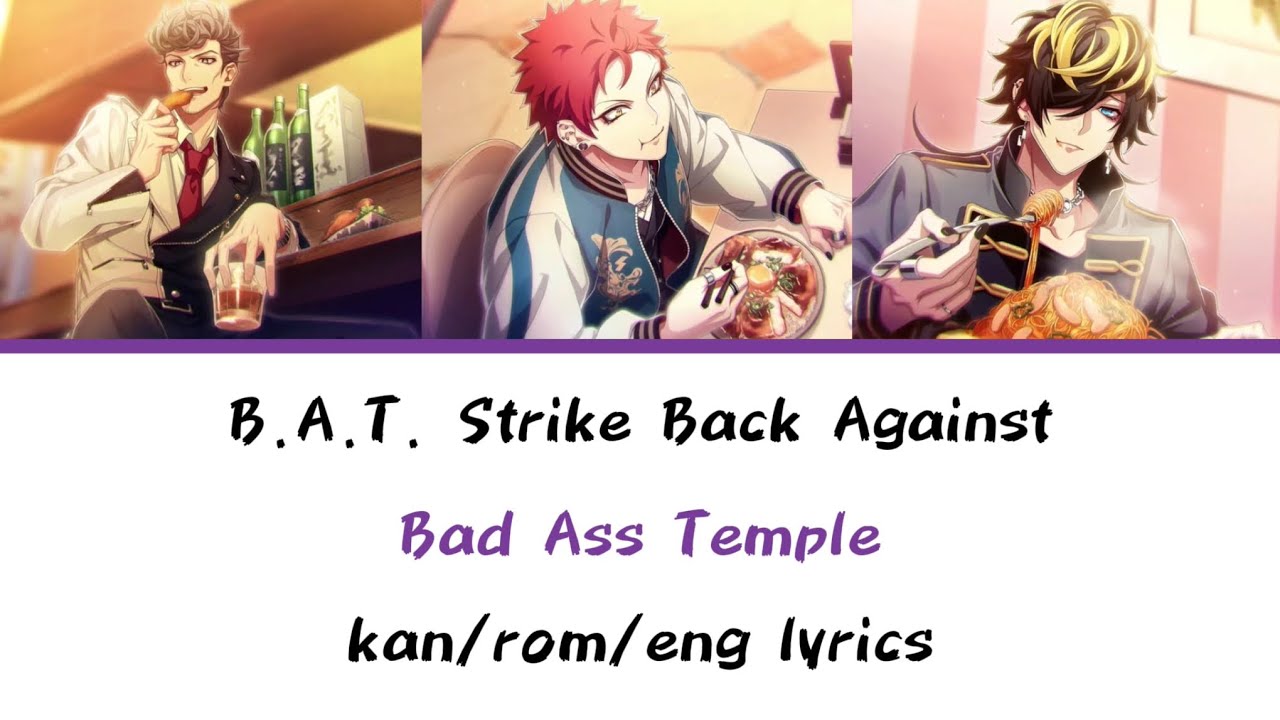 BAT Strike Back Against | BAT | kan/rom/eng lyrics