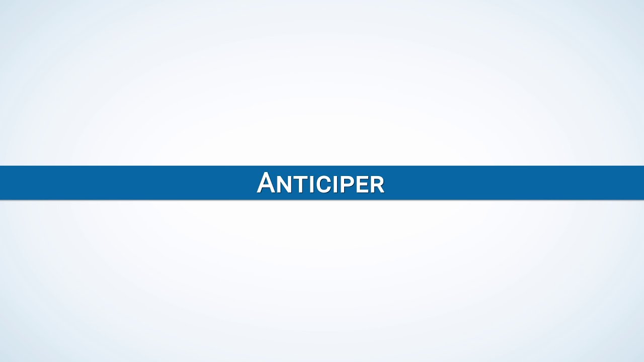 Tuto facteurs non techniques : 12 Savoir anticiper