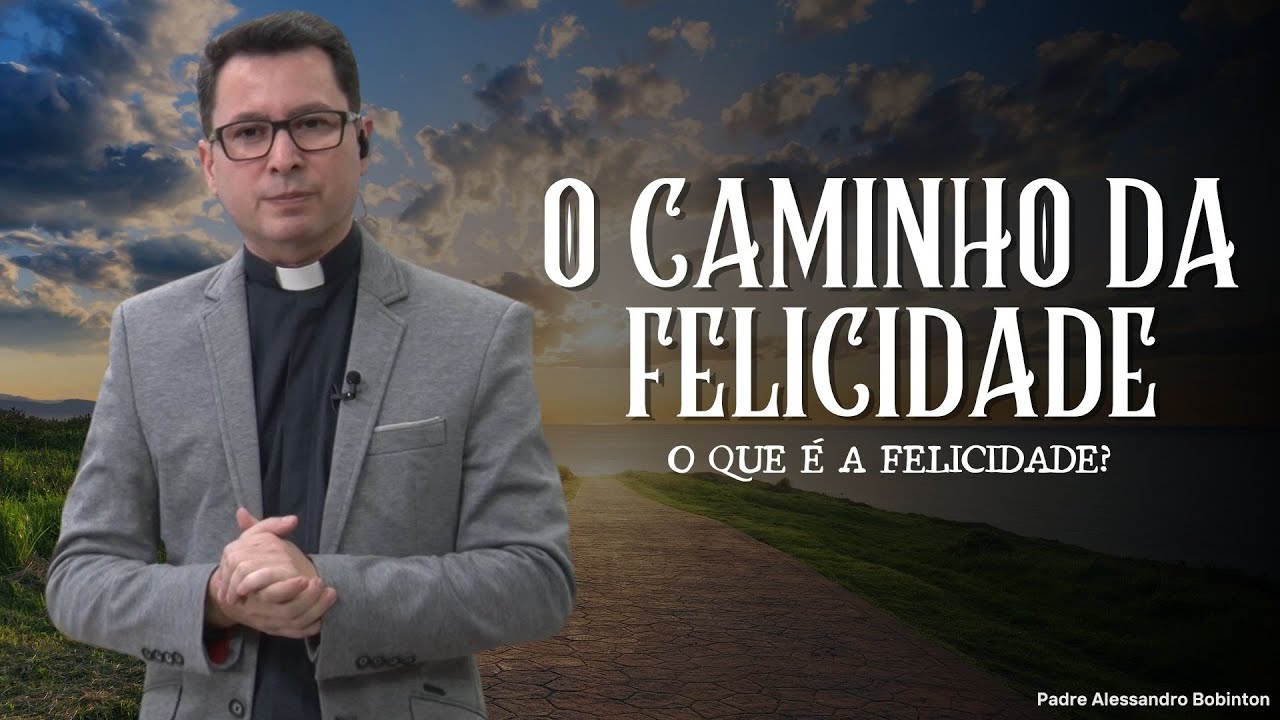 O Caminho da Felicidade: O que é a Felicidade?