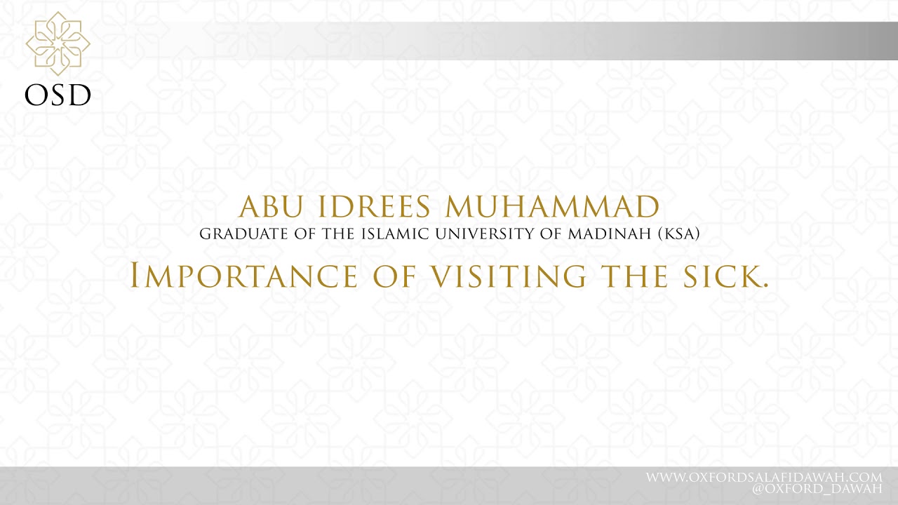 Importance of Visiting The Sick | Abu Idrees Muhammad