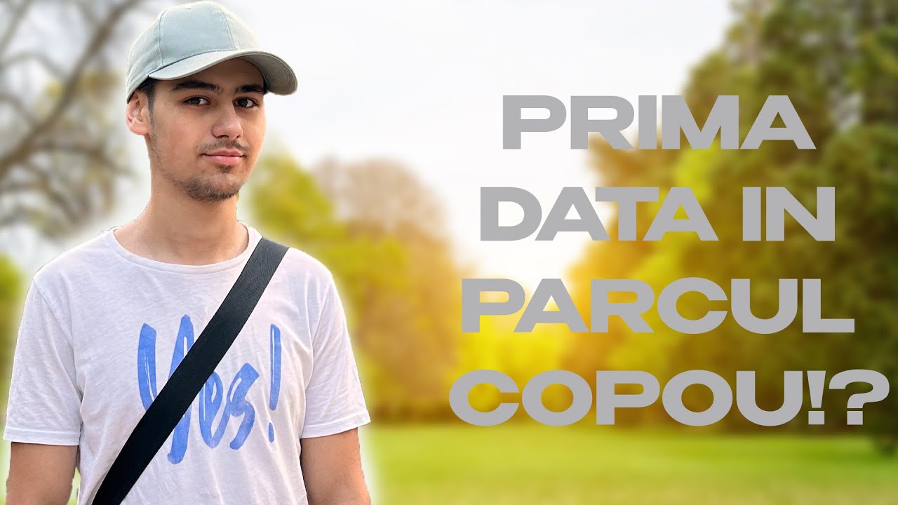 AM FOST IN PARCUL COPOU, CUM ESTE ACOLO?