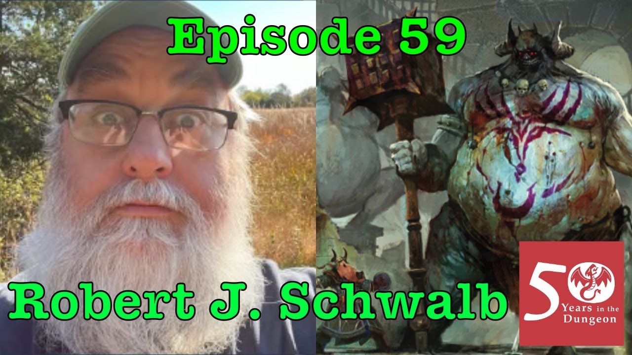 50 Years in the Dungeon &mdash; Episode 59&mdash; Robert J. Schwalb
