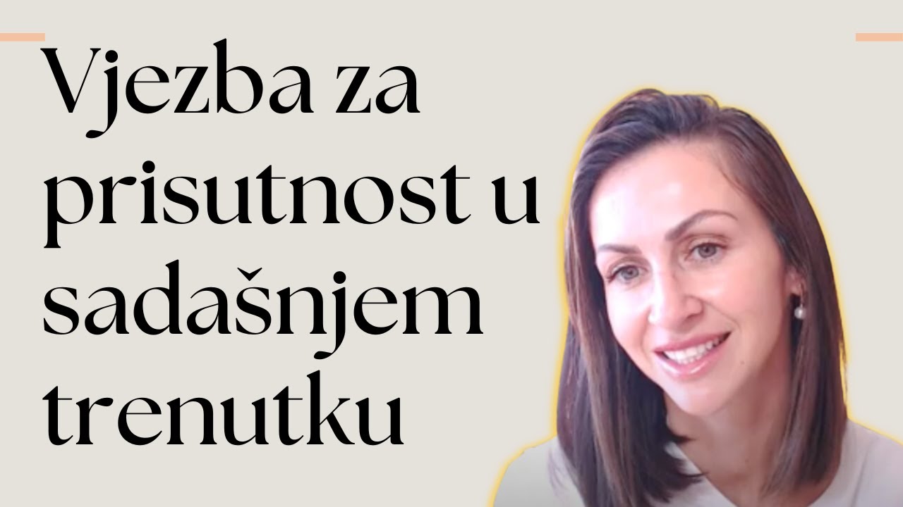 Vjezba za PRISUTNOST u sadašnjem trenutku