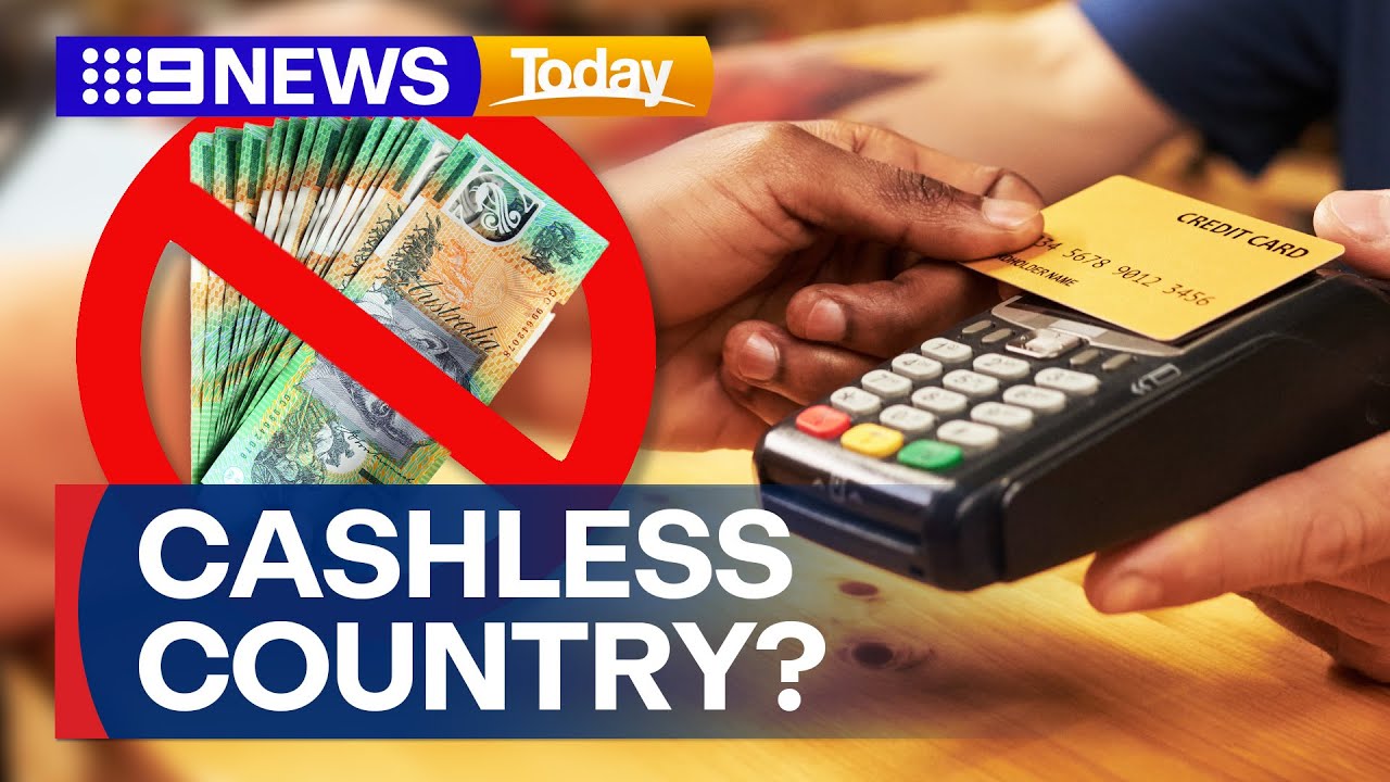 Australia could soon be entirely cashless, say some experts | 9 News Australia