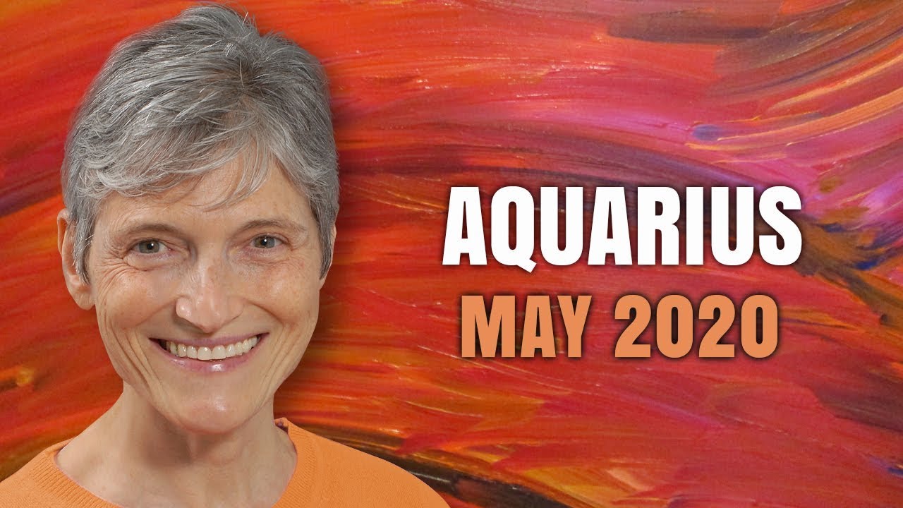 Aquarius May 2020 Astrology Horoscope Forecast