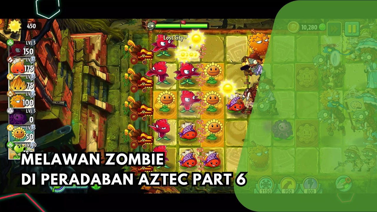 Melawan Zombie di Peradaban Aztec Part 6 - Plant VS Zombie 2