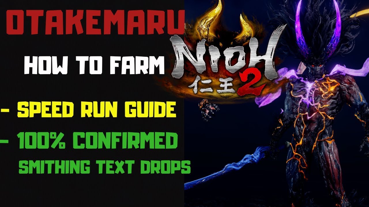 Why to Farm Nioh 2 Otakemaru | Confirmed Smithing Texts | Otakemaru Farm