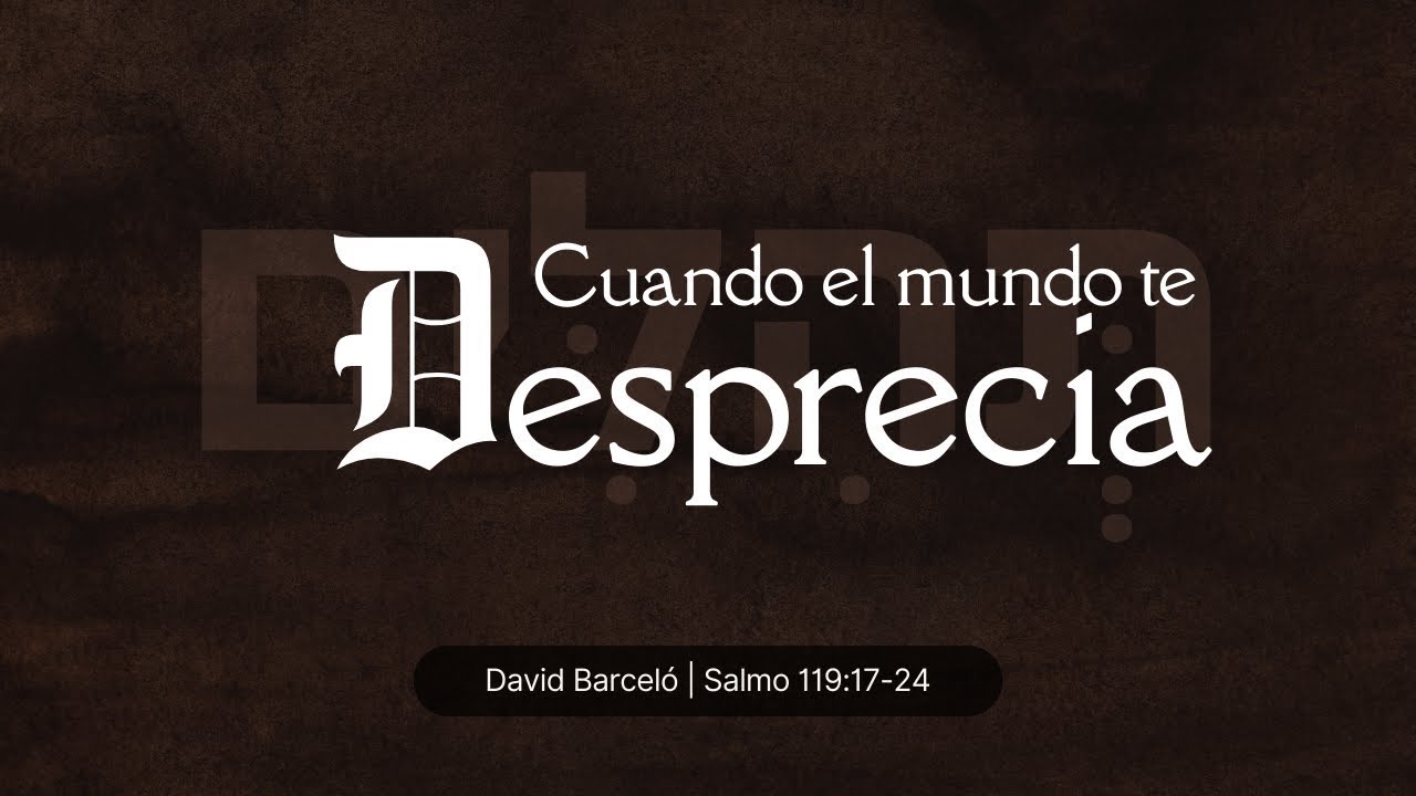 Cuando el mundo te desprecia | David Barceló