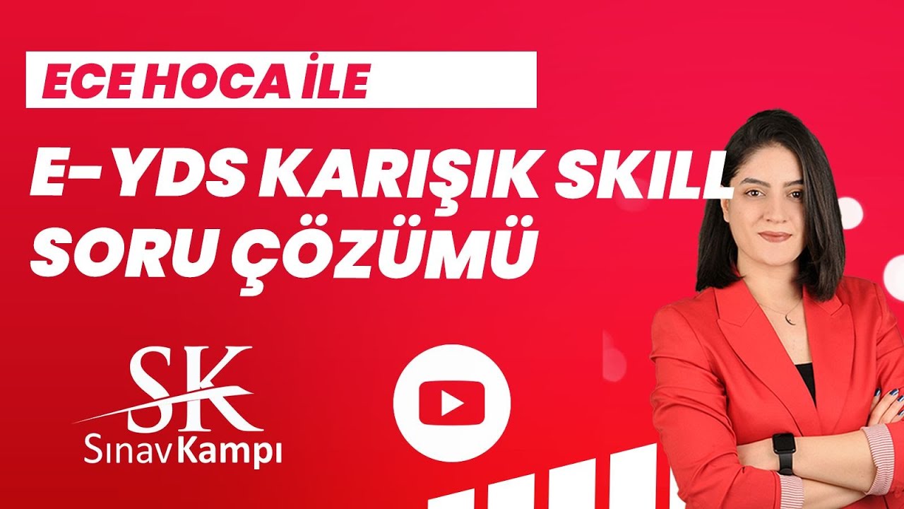 E-YDS SKILL SORU ÇÖZÜM DERSİ I ECE HOCA