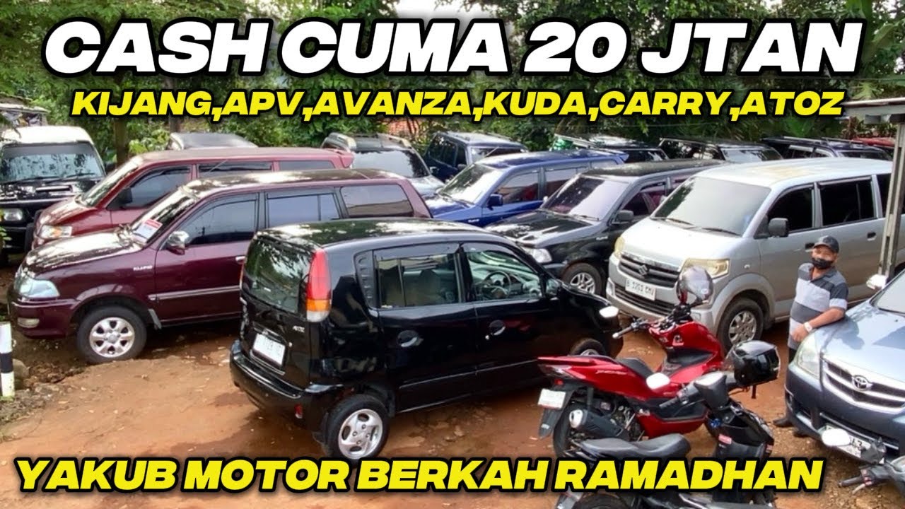 Yakub Motor Terbaru‼️Berkah Ramadhan Cash 20 Jutaan Kijang Kuda Avanza Carry Atoz Mobil Siap Mudik