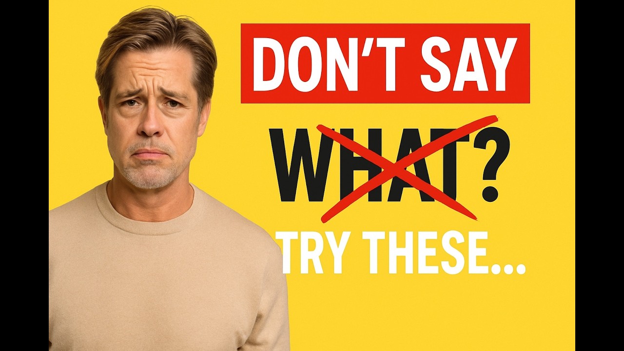 When You Don&rsquo;t Understand Use These Polite Alternatives (Without Saying &ldquo;What?&rdquo;)