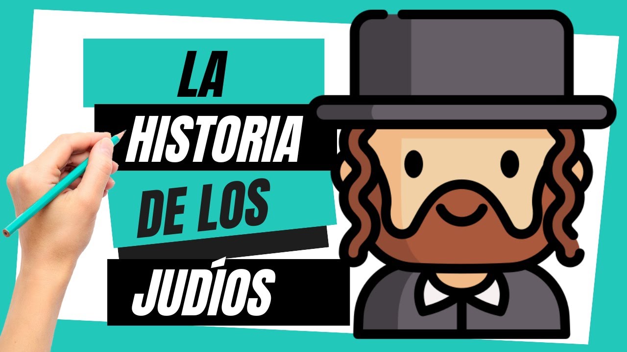 🟢 LA HISTORIA DE LOS JUDÍOS
